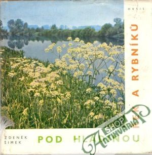 Pod hladinou řek a rybníků - Šimek Zdeněk
