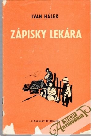 Zápisky lekára - Hálek Ivan