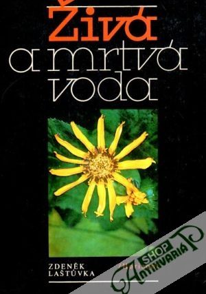 Živá a mrtvá voda (vodní provoz rostlin) - Laštůvka Zdeněk