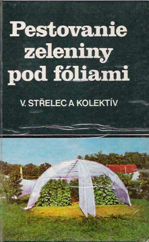 Obal knihy Pestovanie zeleniny pod fóliami