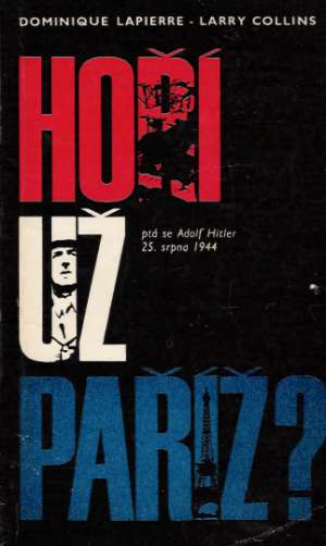 Hoří už Paříž? - Lapierré D., Collins L.