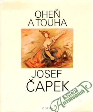 Oheň a touha - Čapek Josef