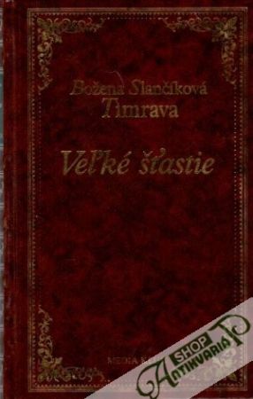 Veľké šťastie - Timrava Božena Slančíková