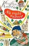 Kubín Josef Štefan - Na vaši radost