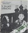 Dorochov Alexej Alexejevic - V zajatí strachu