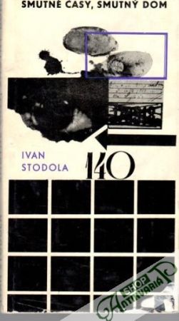 Smutné časy, smutný  dom - Stodola Ivan