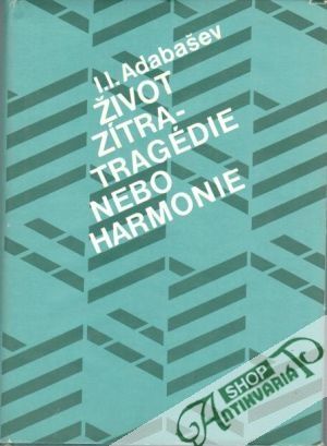 Obal knihy Život zítra - tragédie, nebo harmonie