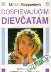 Stoppardová Miriam - Dospievajúcim dievčatám