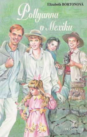 Pollyanna v Mexiku - Bortonová Elizabeth