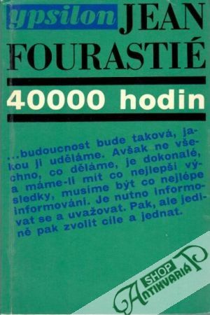 40 000 hodin - Fourastié Jean