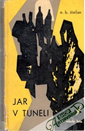 Jar v tuneli - Štefan E. B.