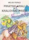 Ferko Milan - Pirátski králi a kráľovskí piráti