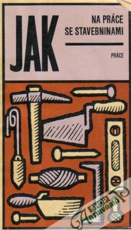 Jak na práce se stavebninami - Kolektív autorov
