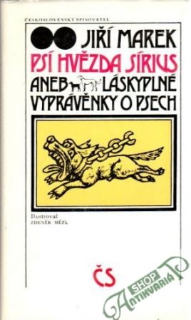 Psí hvězda Sírius aneb láskyplné vyprávěnkyo psech - Marek Jiří