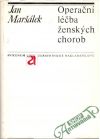 Maršálek Jan - Operační léčba ženských chorob