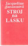 Susannová Jacqueline - Stroj na lásku