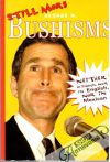 Jacob Weisberg - Still more - George W. Bushisms