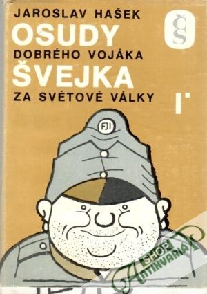 Osudy dobrého vojáka Švejka za světové války (I. - IV.) - Hašek Jaroslav