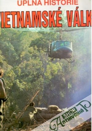 Úplná historie vietnamské války - Welsh Douglas
