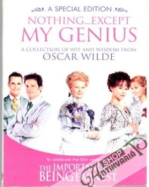 Nothing... Except My Genius - Wilde Oscar