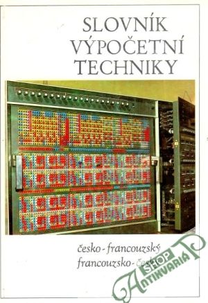 Obal knihy Slovník výpočetní techniky (francouzsko-český a česko-francouzky)