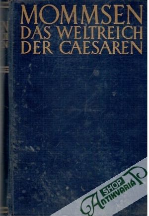 Das Weltreich der Caesaren - Mommsen Theodor