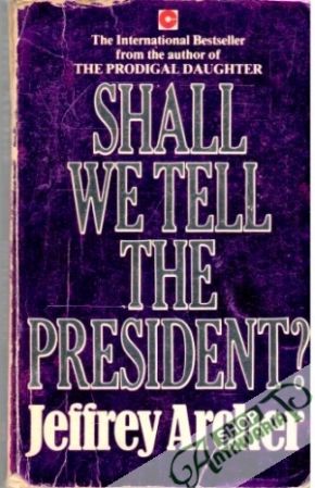 Shall we tell the President? - Archer Jeffrey