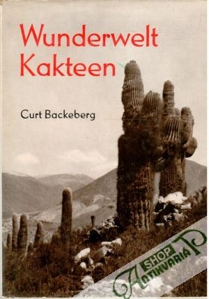 Wunderwelt Kakteen - Backeberg Curt