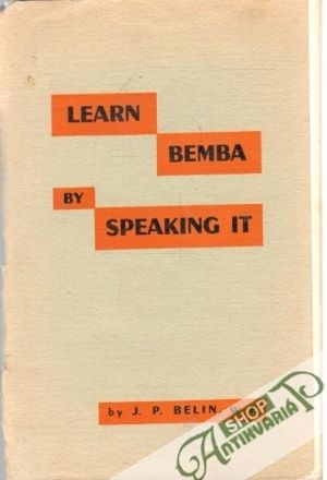 Learn Bemba by speaking it - Belin P. J.