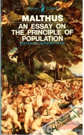 An Essay on the Principe of population and Summary View of the Principle of Population - Malthus Thomas Robert