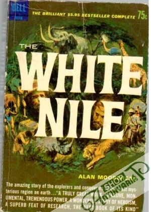 The White Nile - Moorehead Alan