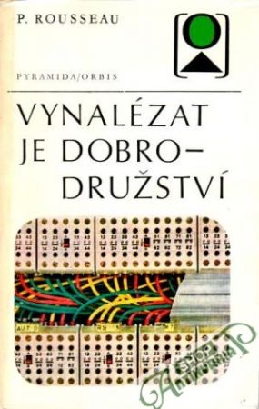 Vynalézat je dobrodružství - Rousseau Pierre