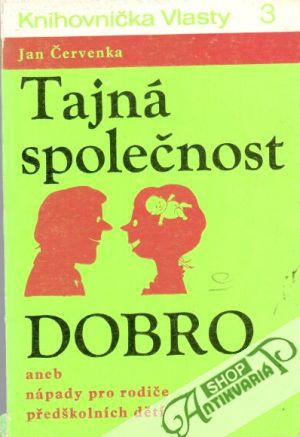 Obal knihy Tajná společnost - Dobro aneb nápady pro rodiče předškolních dětí