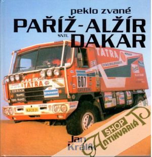 Obal knihy Peklo zvané Paříž - Alžír - Dakar