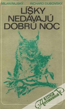 Líšky nedávajú dobrú noc - Rajský M., Dubovský R.
