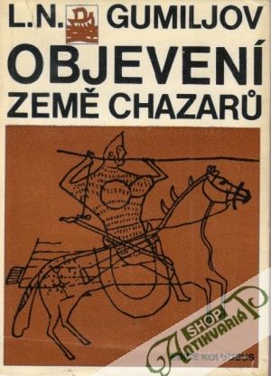 Objevení země Chazarů - Gumiljov L.N.