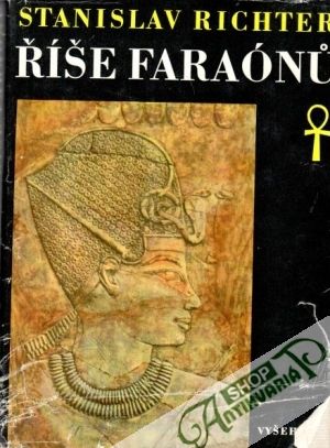 Říše faraónů - Richter Stanislav