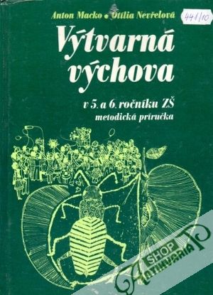 Výtvarná výchova v 5. a 6. ročníku (metodická príručka) - Macko Anton, Nevřelová Otília