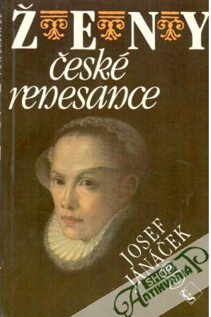 Ženy české renesance - Janáček Josef