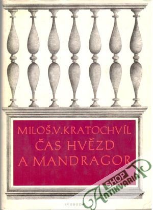 Čas hvězd a mandgragor - Kratochvil Miloš V.