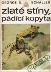 Schaller George B.,  - Zlaté stíny, pádící kopyta