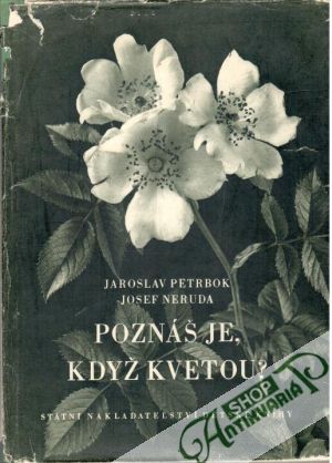 Poznáš je, když kvetou? - Petrbok J., Neruda J.