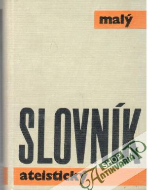 Malý slovník ateistický - Blažek V. a kolektík
