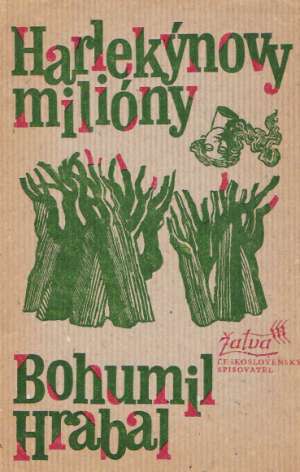 Harlekýnovy milióny - Hrabal Bohumil