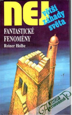 Největší záhady světa: Fantastické fenomény - Holbe Reiner