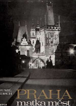 Praha matka měst - Landisch Bohumil