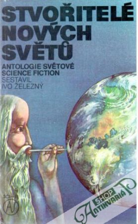 Stvořitelé nových světů - Železný Ivo