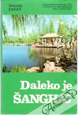 Daleko je Šanghaj - Jakeš Antonín
