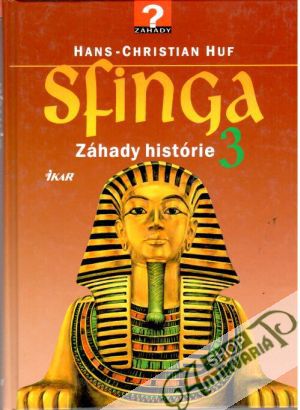 Sfinga - Záhady histórie 3. - Huf Hans - Christian