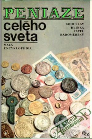 Peniaze celého sveta - Hlinka Bohuslav, Radoměrský Pavel